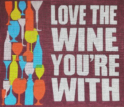 Love The Wine You're With Needlepoint - Canvas Only